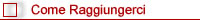 Come Raggiungerci